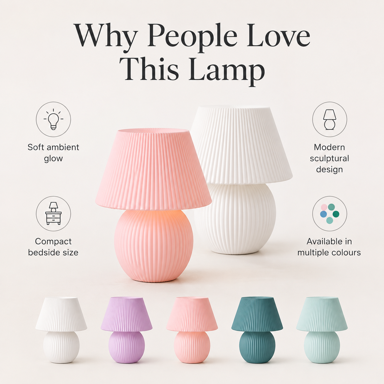 A promotional graphic for a modern ribbed table lamp with pleated shades and bulb-shaped bases, shown in multiple pastel colors. Large text at the top reads 'Why People Love This Lamp,' with feature callouts including soft ambient glow, modern sculptural design, compact bedside size, and availability in multiple colors.