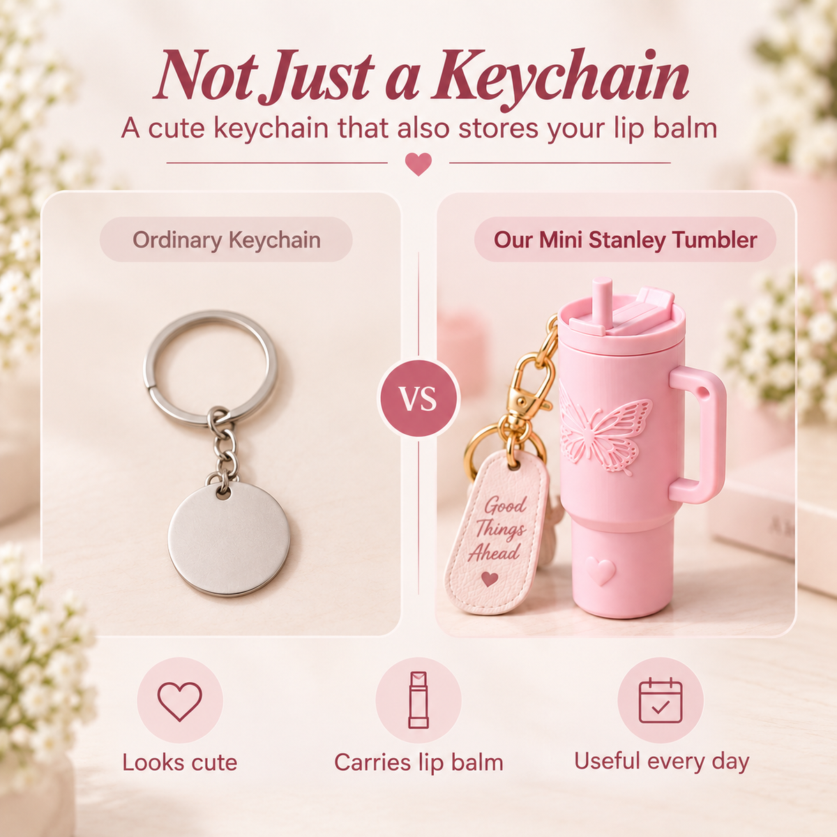 Promotional graphic showing a pink mini Stanley tumbler keychain with a butterfly design and a lip balm tag, compared to a plain silver keychain. Text reads 'Not Just a Keychain' and highlights carrying lip balm and useful daily use.