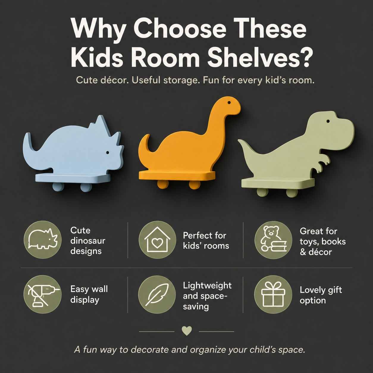 Promotional graphic for children's room shelves showing three wooden toy and decor shelves shaped like a blue dinosaur, an orange long-neck dinosaur, and a sage-green T-Rex, with marketing text and feature icons on a dark gray background.
