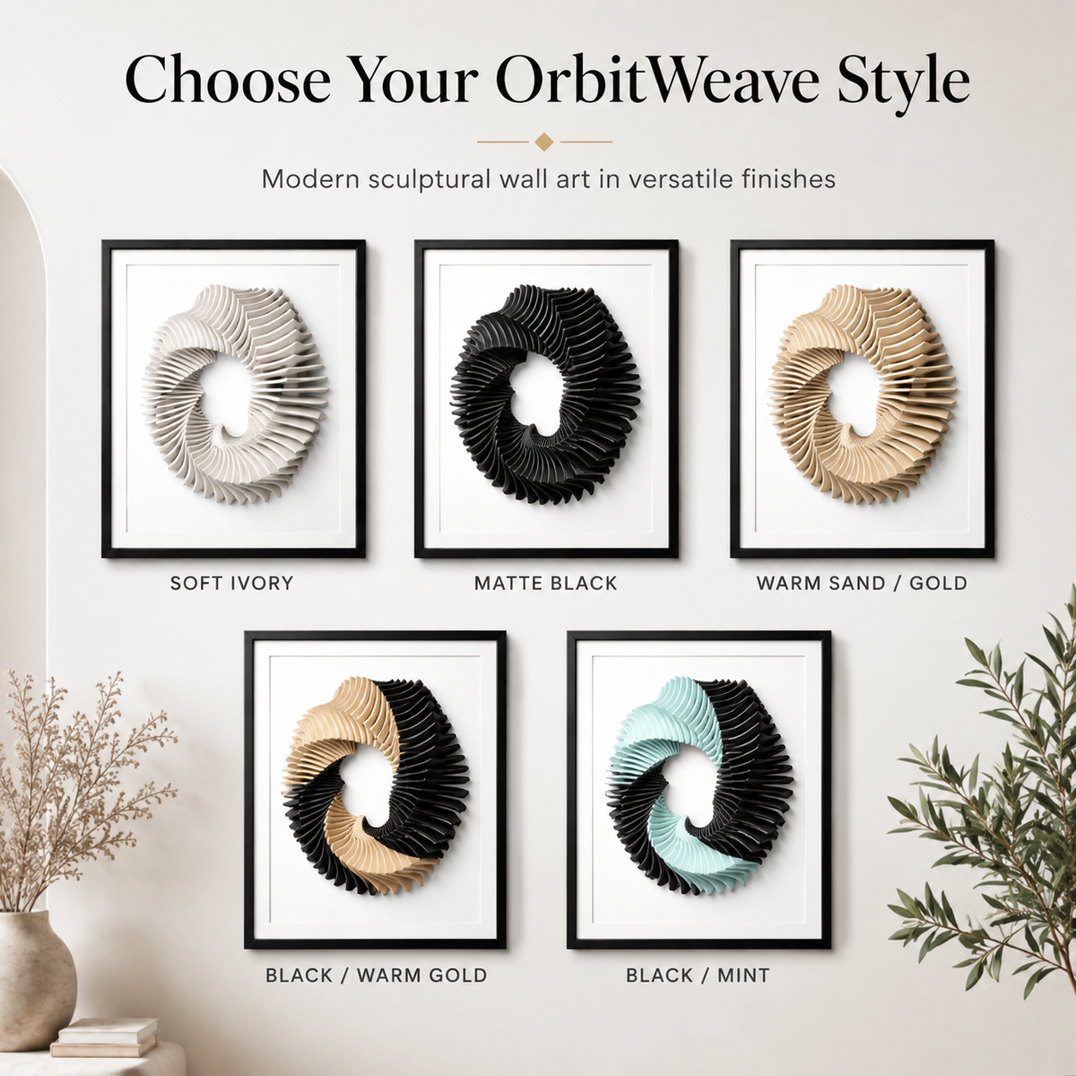 A wall art display showing five framed OrbitWeave sculptural pieces in different color finishes: Soft Ivory, Matte Black, Warm Sand / Gold, Black / Warm Gold, and Black / Mint. The frames are arranged on a light wall with decorative dried flowers and greenery at the edges.