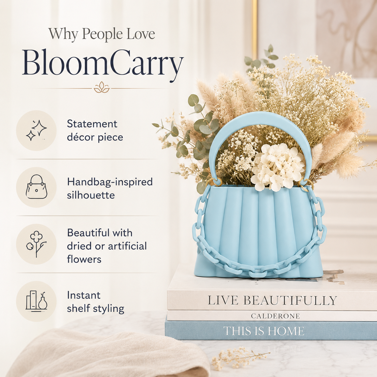 A light blue handbag-shaped vase filled with dried and white flowers, styled on stacked books in a softly lit interior. Text on the left reads 'Why People Love BloomCarry' with feature callouts including statement decor piece, handbag-inspired silhouette, beautiful with dried or artificial flowers, and instant shelf styling.