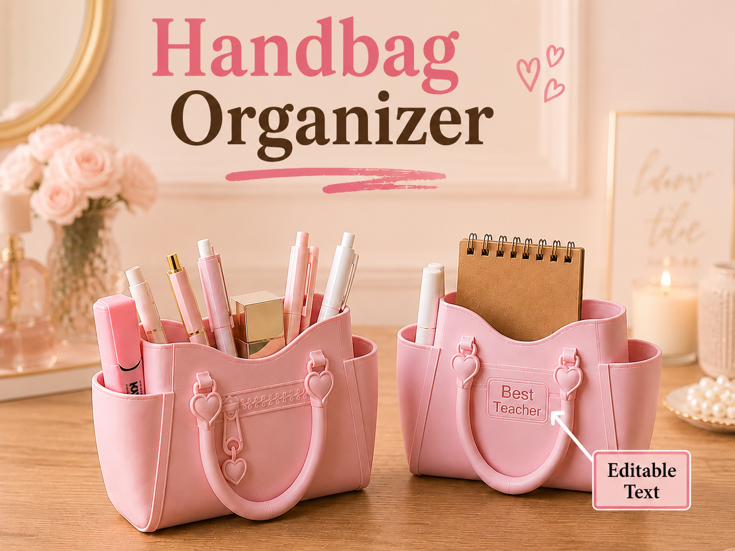 Two pink handbag-shaped desk organizers on a wooden surface, filled with pens and a notebook. The scene has decorative props including flowers, a candle, and framed wall art, with large text reading 'Handbag Organizer' and smaller text including 'Editable Text'.
