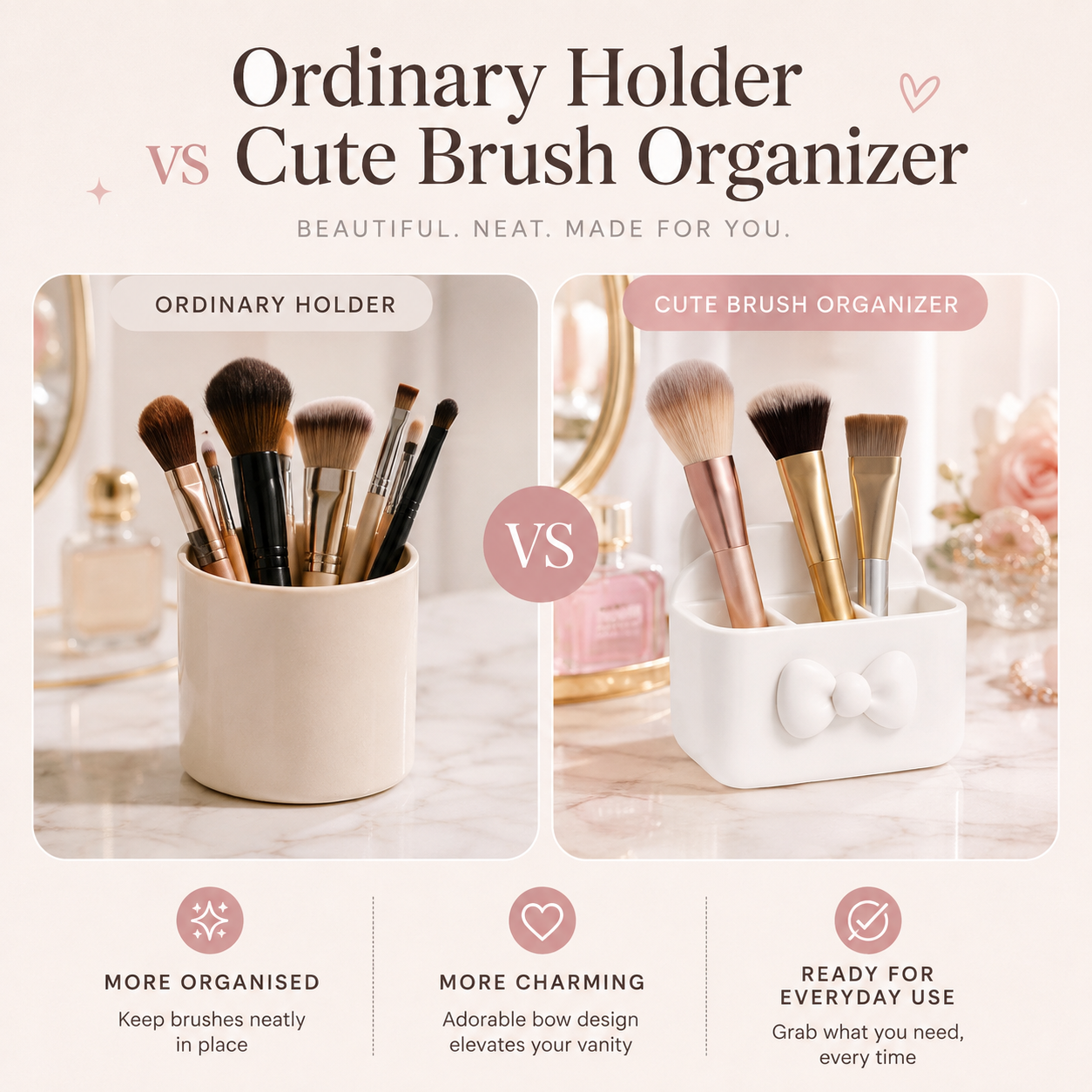 A promotional comparison graphic for two brush holders: an ordinary cream-colored cup and a cute white holder with a bow. The image shows makeup brushes in both holders on a marble surface with soft pink decorative background elements.