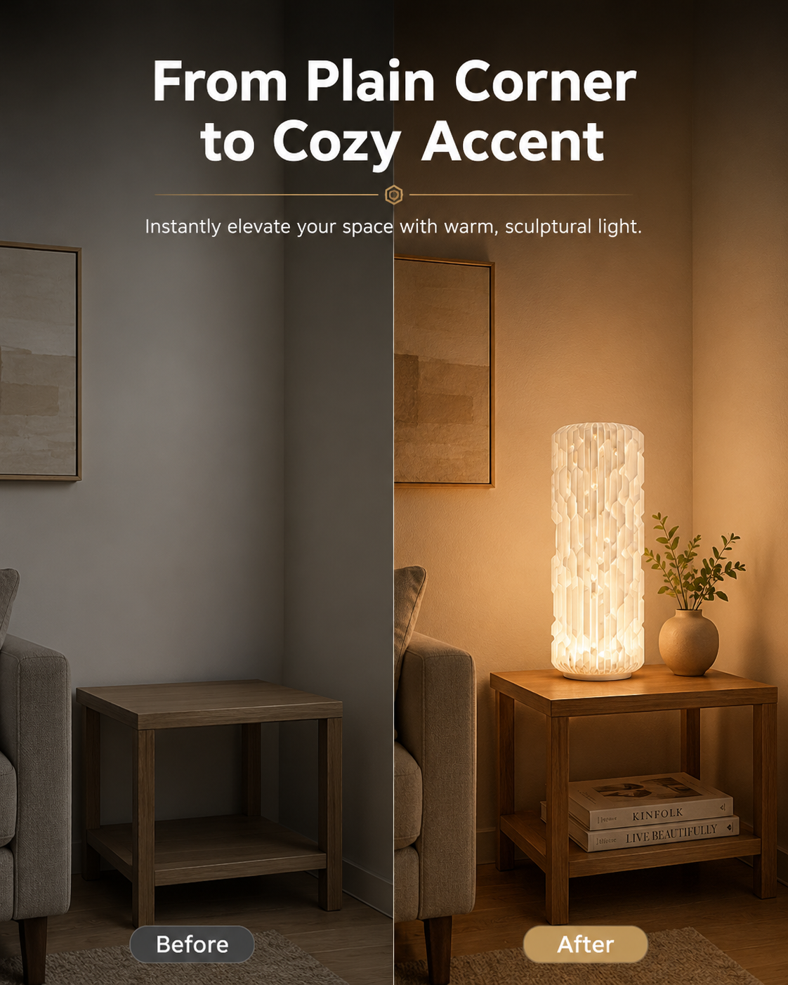 A split before-and-after interior scene showing a lamp placed on a wooden side table in a dim room versus the same lamp glowing warmly in a brighter room. Large text at the top reads 'From Plain Corner to Cozy Accent' with smaller copy about warm sculptural light, and labels 'Before' and 'After' appear at the bottom.