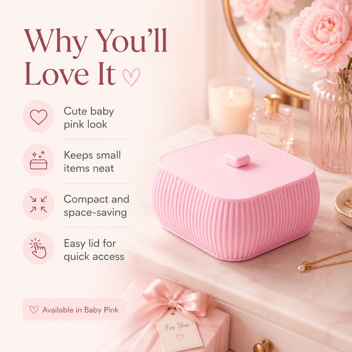 A pink ribbed storage box with a lid is shown on a marble surface in a styled room scene with flowers, a candle, and perfume bottles. Text on the left reads 'Why You'll Love It' with bullet points about the cute baby pink look, keeping small items neat, compact and space-saving, and easy lid for quick access.
