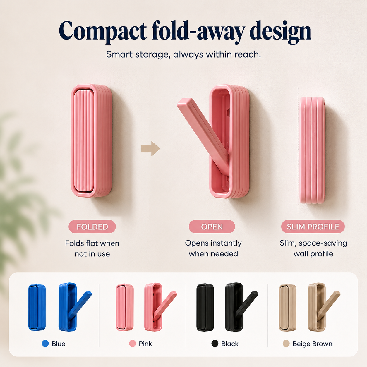 An infographic showing a compact fold-away wall storage case in pink, with labeled panels demonstrating the folded flat state, open state, and slim profile. The top text reads 'Compact fold-away design' and the bottom row shows color options including blue, pink, black, and beige brown.